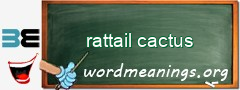 WordMeaning blackboard for rattail cactus